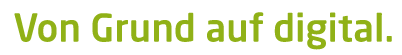 Von Grund auf digital